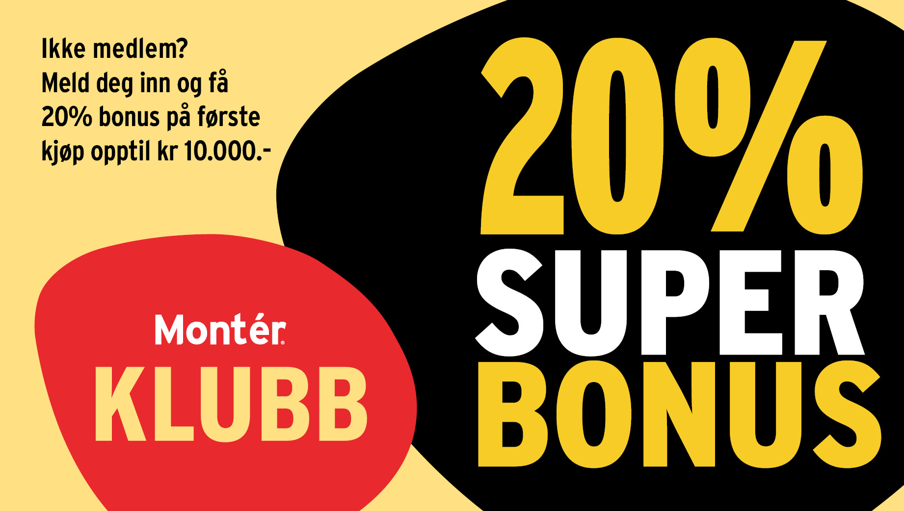  Få 20% superbonus på første kjøp som ny medlem hos Montér